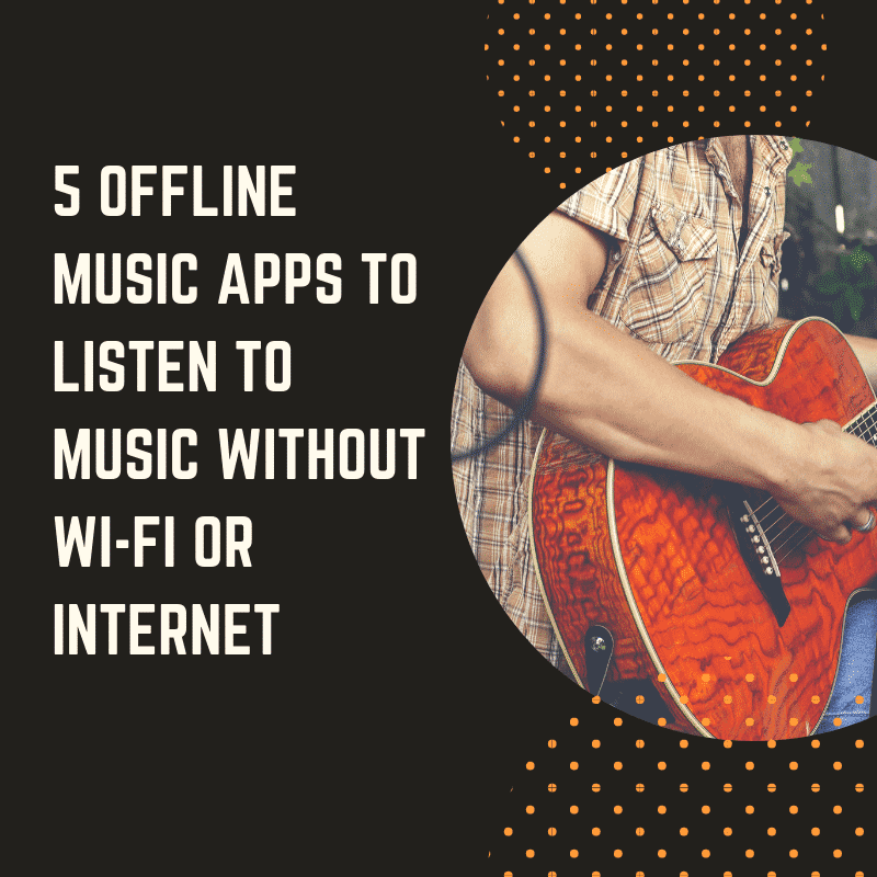 5 Offline Music Apps to Listen To Music without Wi-Fi or Internet - Tricks5